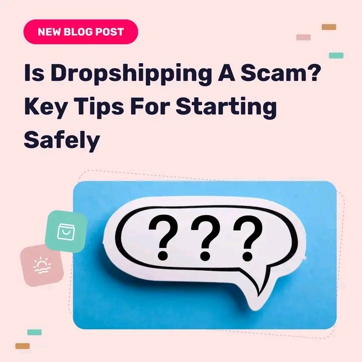 Is Dropshipping A Scam? Key Tips To Start Safely